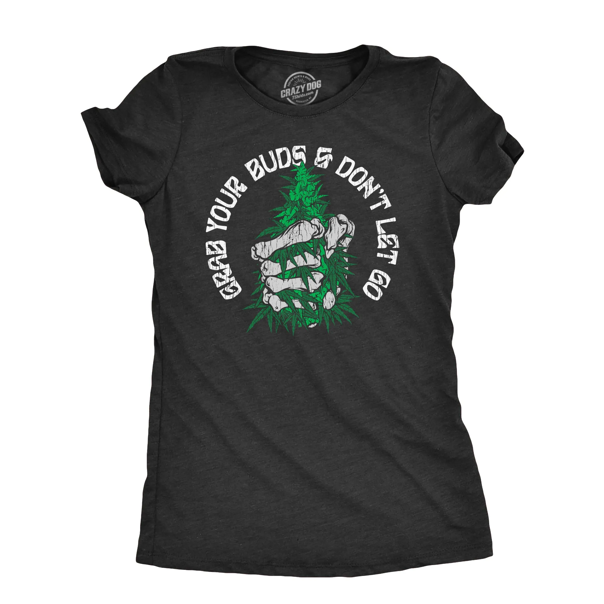 Grab Your Buds And Dont Let Go Women's T Shirt sold by Crazy Dog T-Shirts