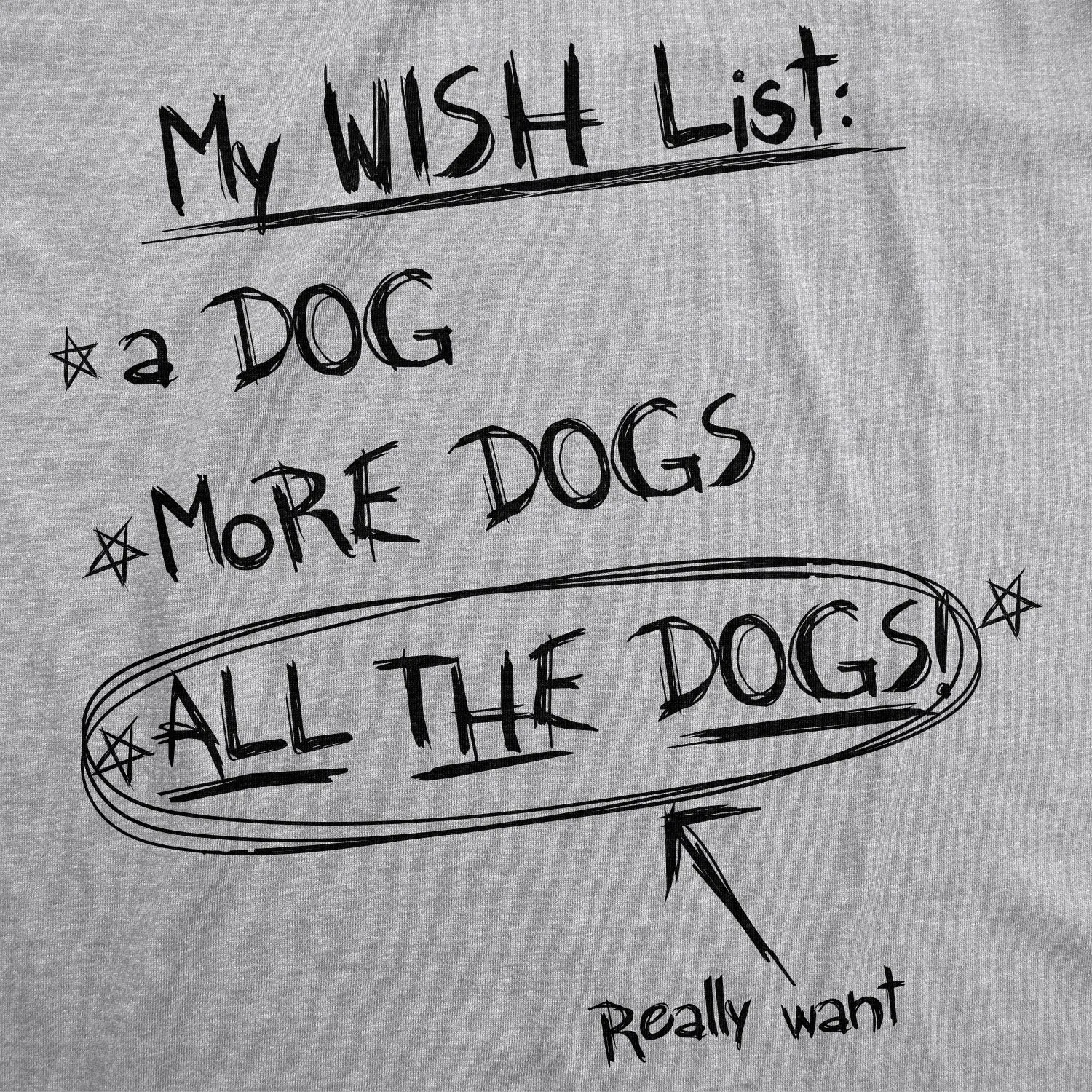 Wish List: All The Dogs Women's T Shirt sold by Crazy Dog T-Shirts product image thumbnail 2