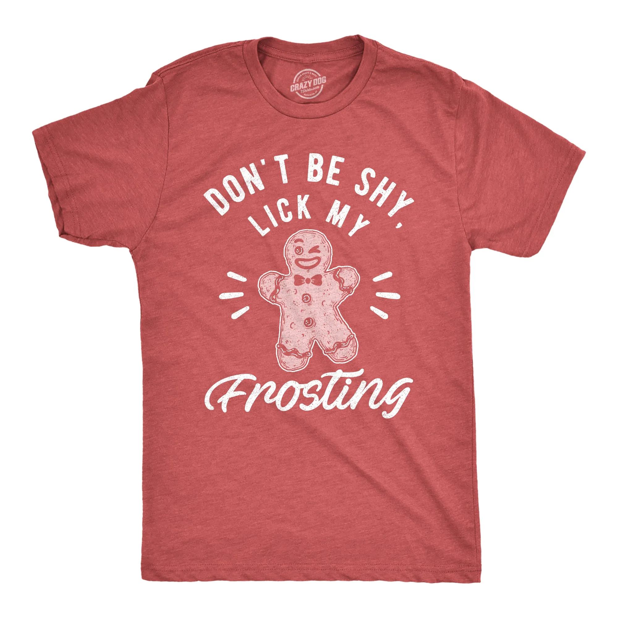 Don't Be Shy Lick My Frosting Men's T Shirt sold by Crazy Dog T-Shirts