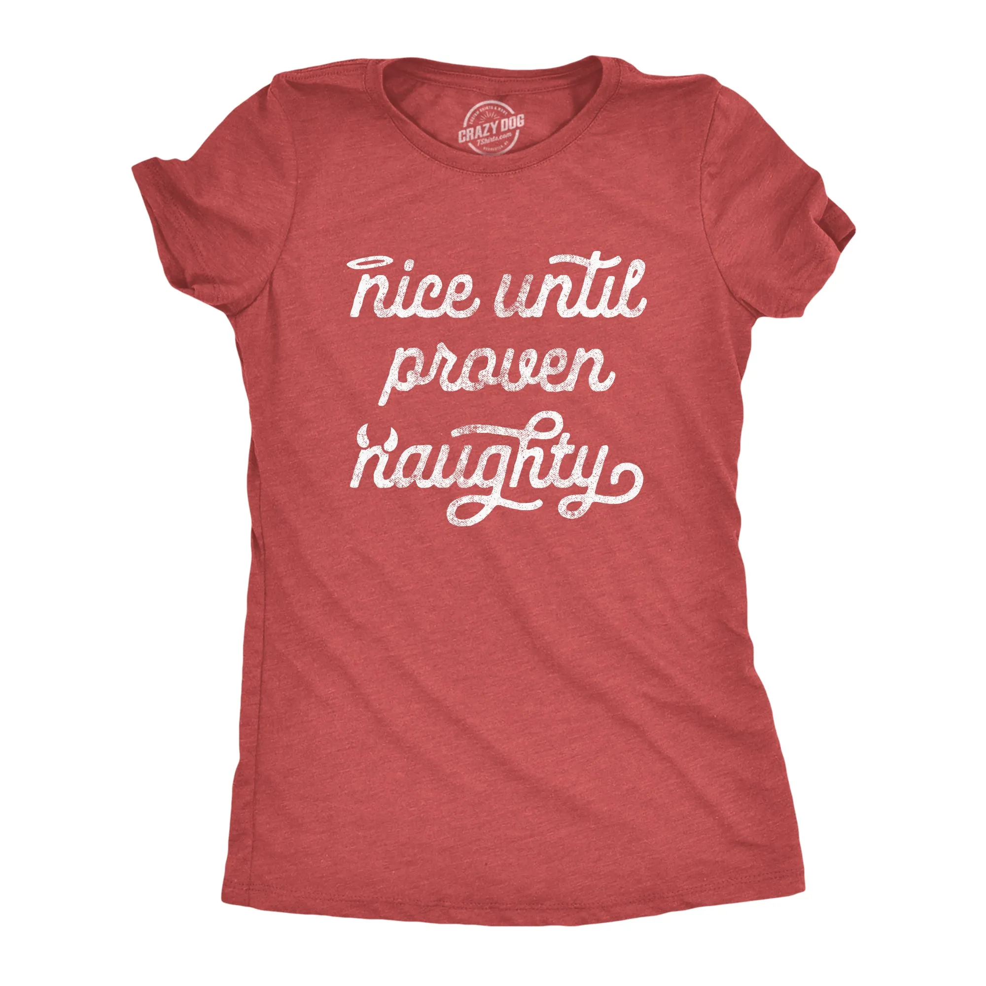 Nice Until Proven Naughty Women's T Shirt sold by Crazy Dog T-Shirts