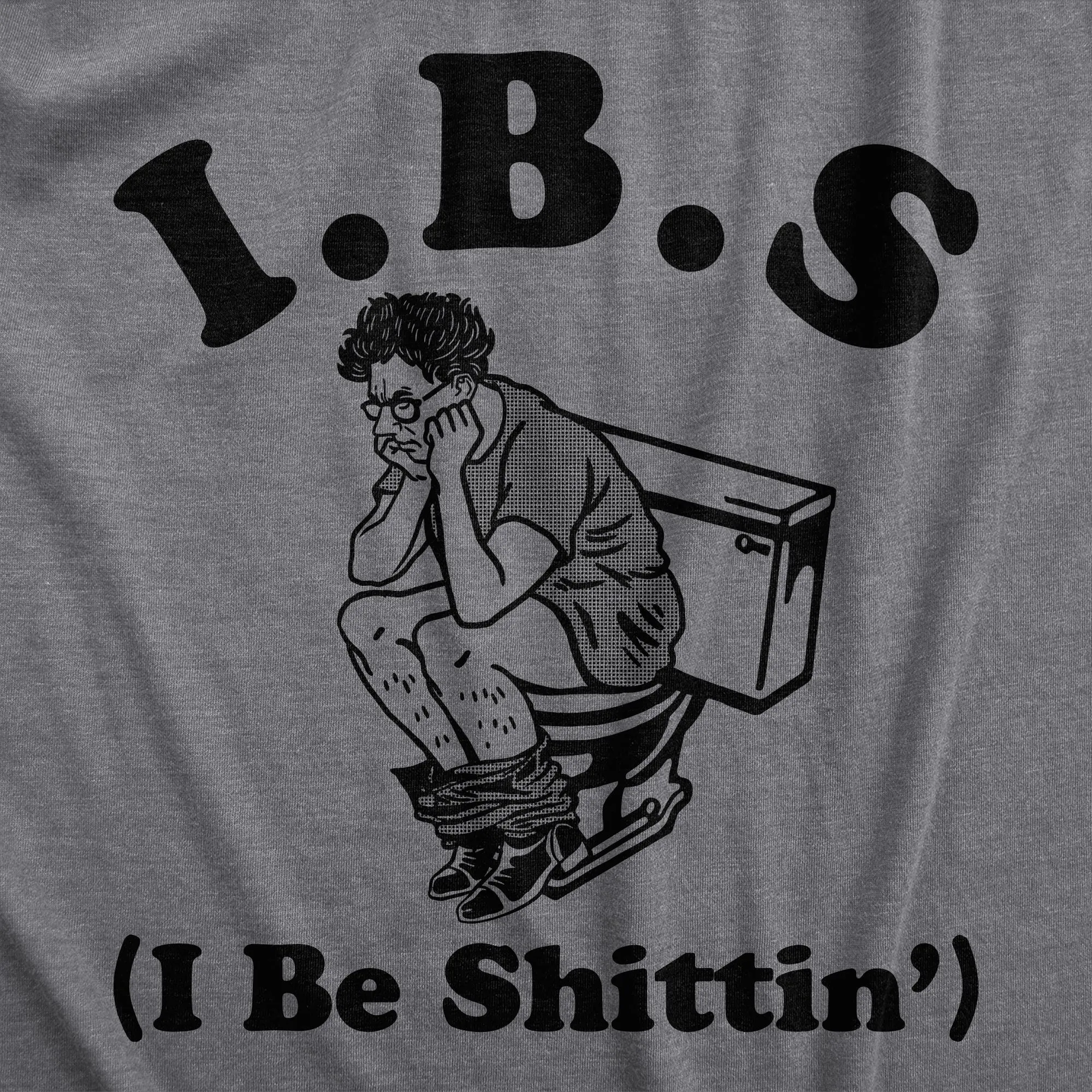 IBS I Be Shittin Men's T Shirt sold by Crazy Dog T-Shirts product image thumbnail 2