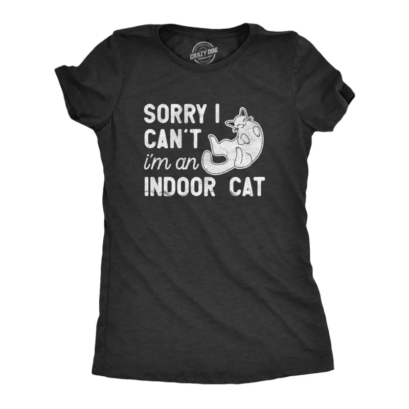 Sorry I Cant Im An Indoor Cat Women's T Shirt sold by Crazy Dog T-Shirts