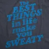 The Best Things In Life Make You Sweat Women's T Shirt sold by Crazy Dog T-Shirts