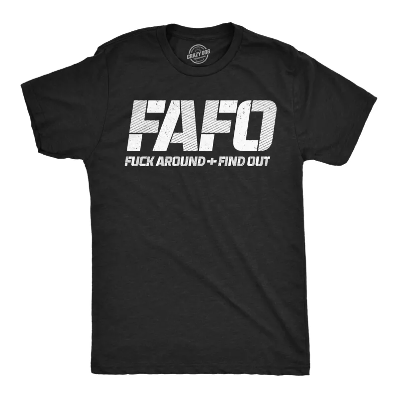 FAFO Fuck Around And Find Out Men's T Shirt sold by Crazy Dog T-Shirts