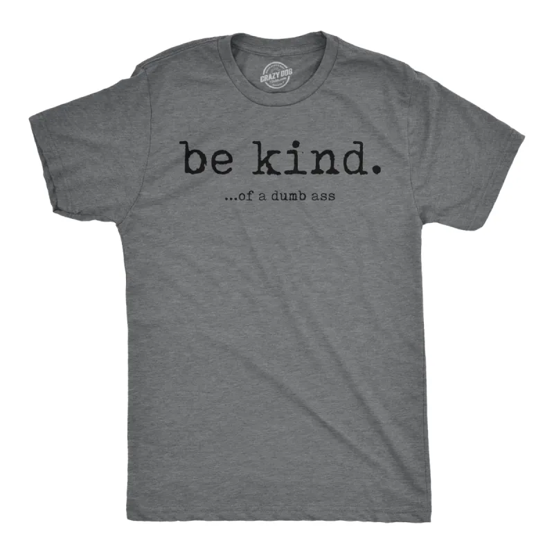 Be Kind Of A Dumbass Men's T Shirt sold by Crazy Dog T-Shirts
