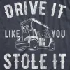 Drive It Like You Stole It Men's T Shirt sold by Crazy Dog T-Shirts