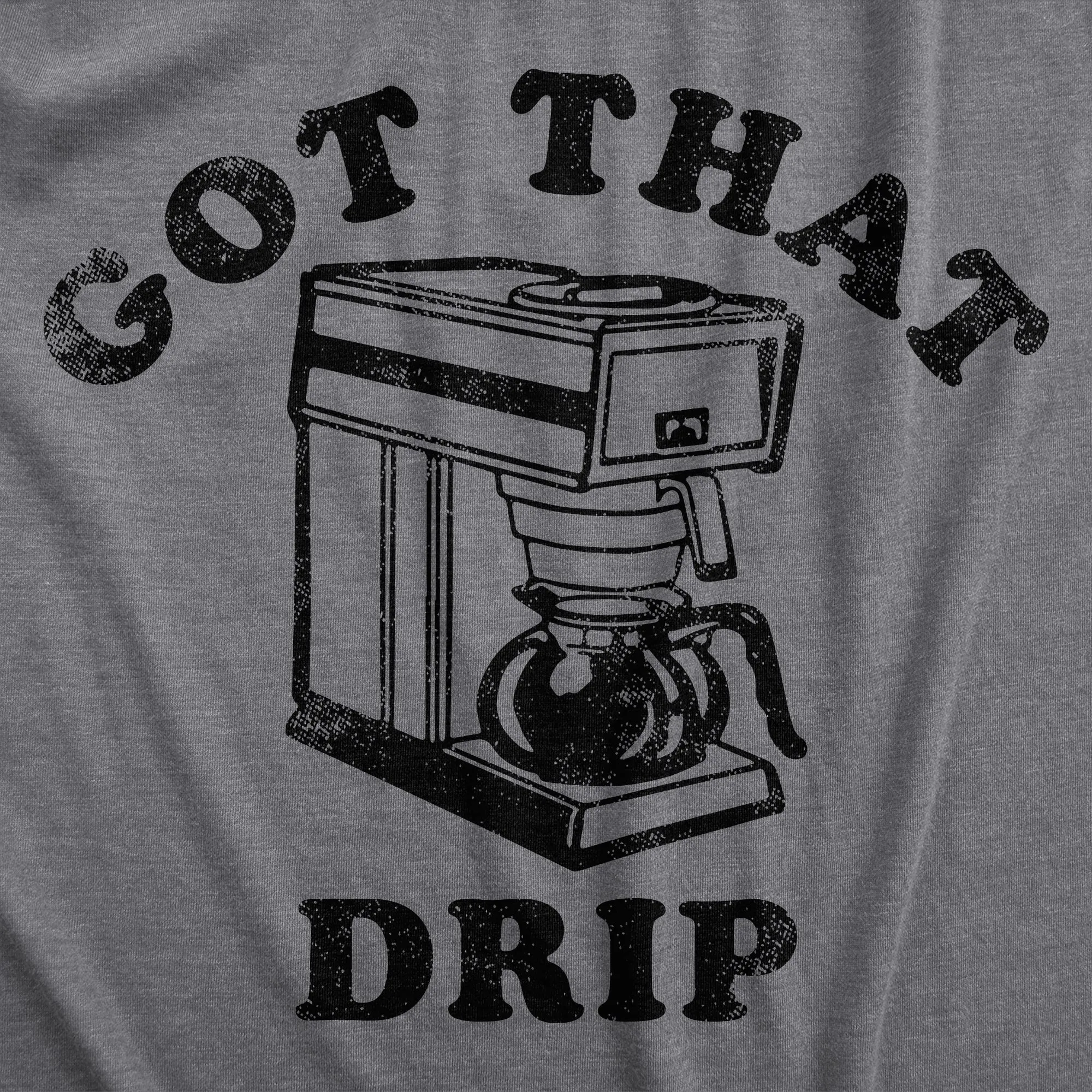 Got That Drip Women's T Shirt sold by Crazy Dog T-Shirts product image thumbnail 2