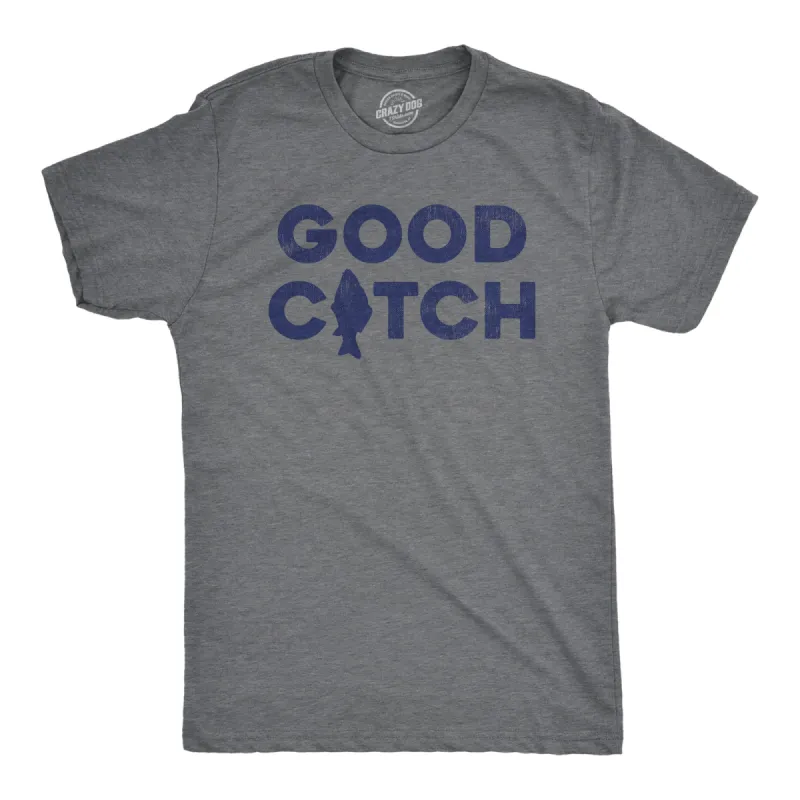 Good Catch Men's T Shirt sold by Crazy Dog T-Shirts