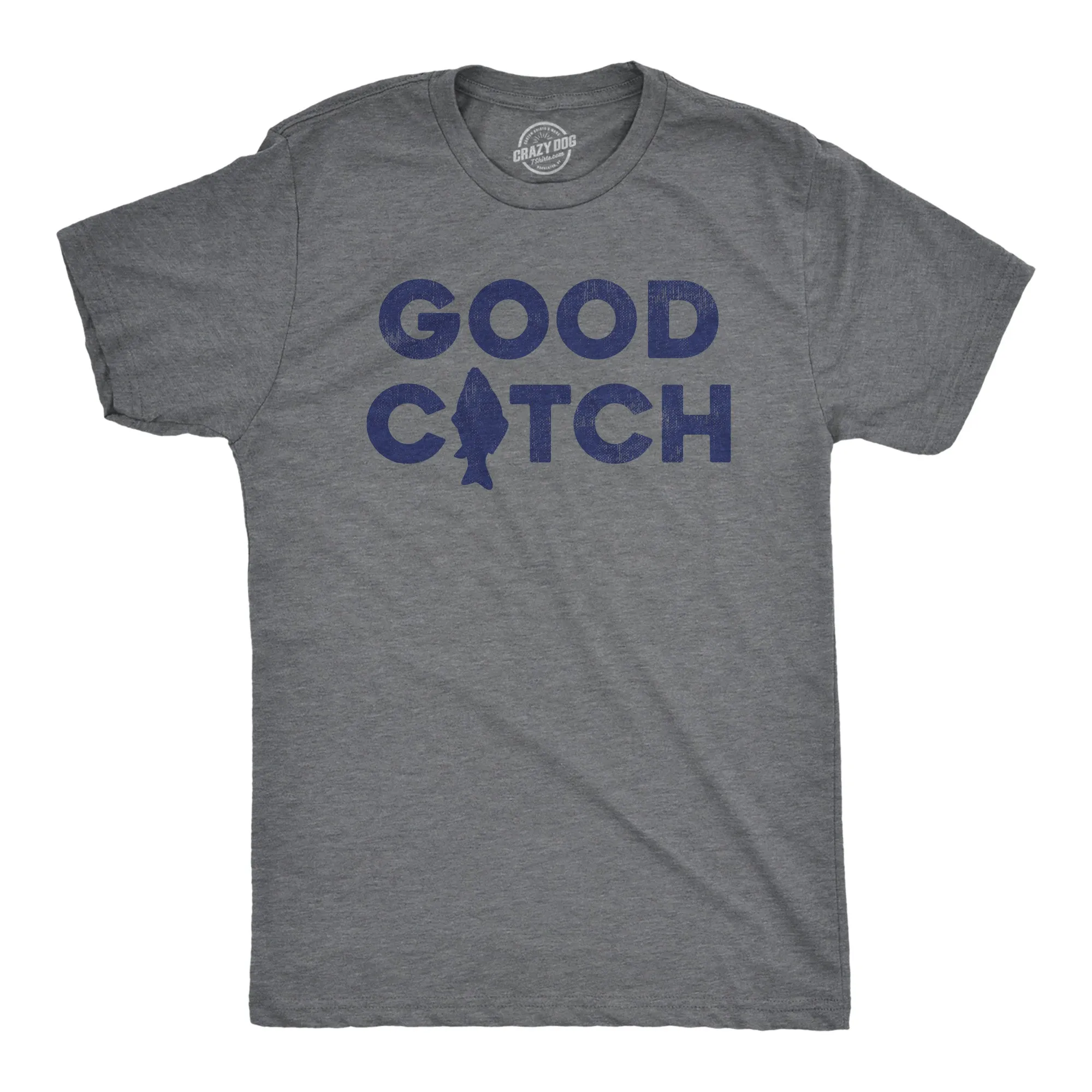 Good Catch Men's T Shirt sold by Crazy Dog T-Shirts