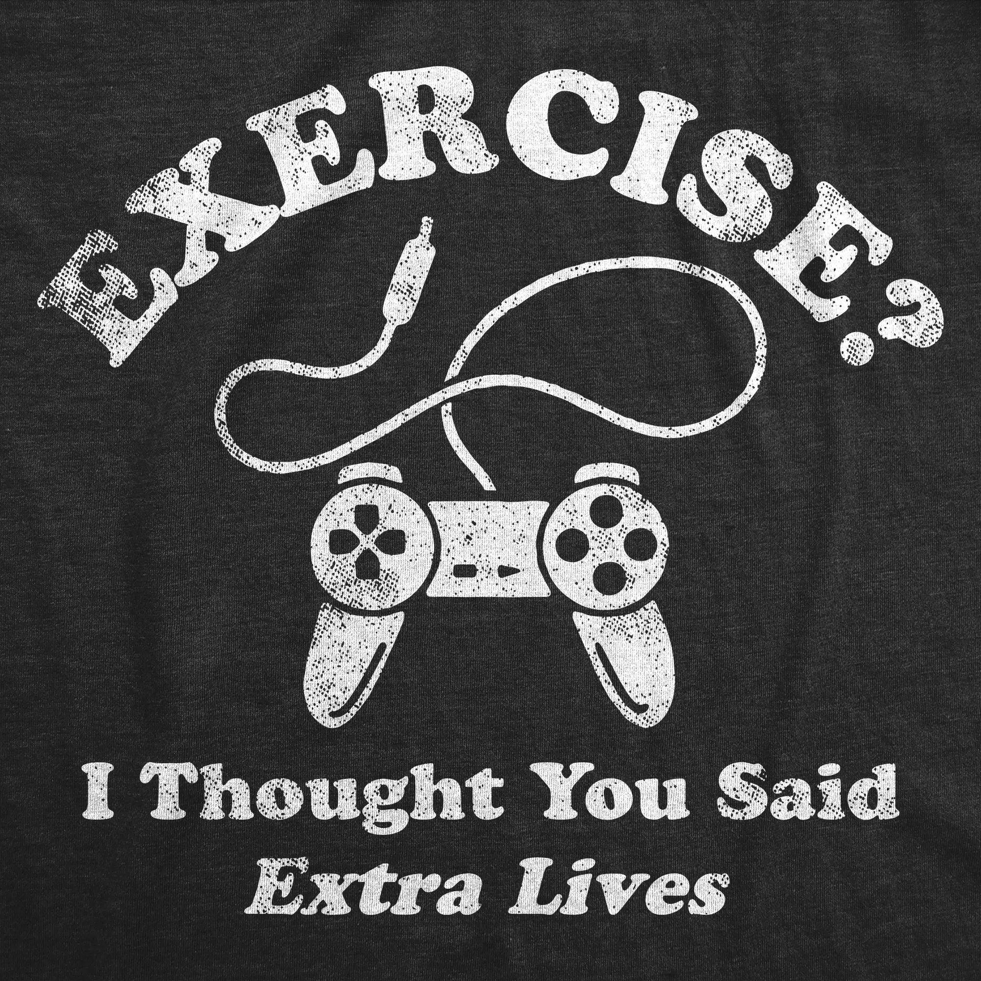 Exercise I Thought You Said Extra Lives Men's T Shirt sold by Crazy Dog T-Shirts product image thumbnail 2