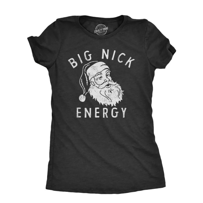 Big Nick Energy Women's T Shirt sold by Crazy Dog T-Shirts