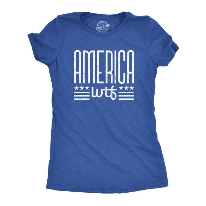 America WTF Women's T Shirt sold by Crazy Dog T-Shirts