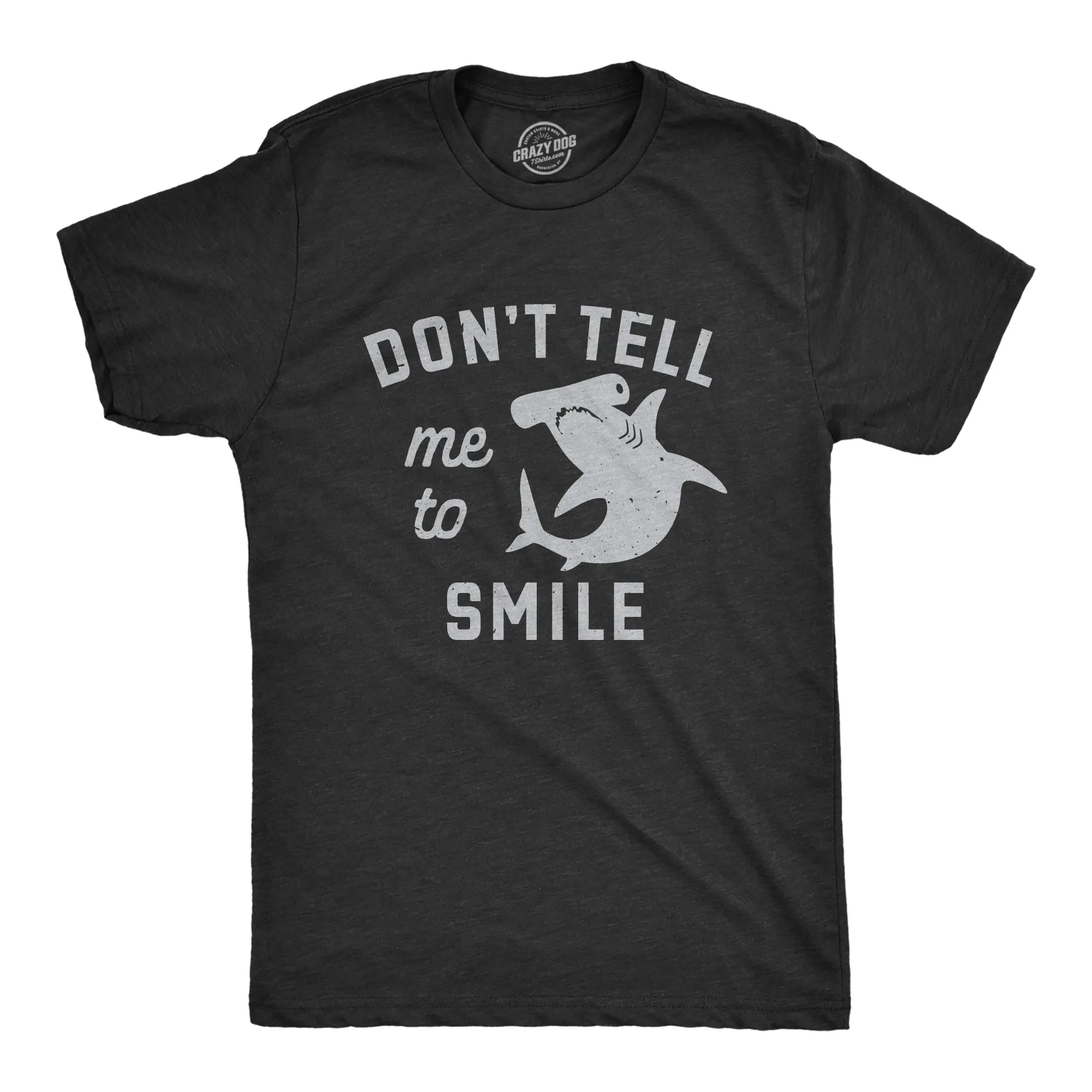 Dont Tell Me To Smile Men's T Shirt sold by Crazy Dog T-Shirts