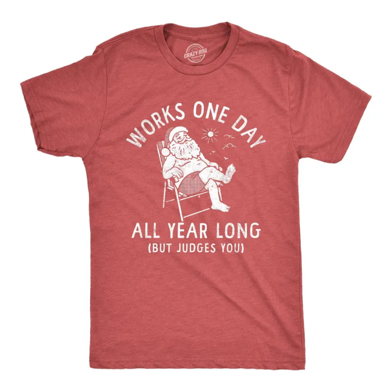 Works One Day All Year Long Men's T Shirt sold by Crazy Dog T-Shirts