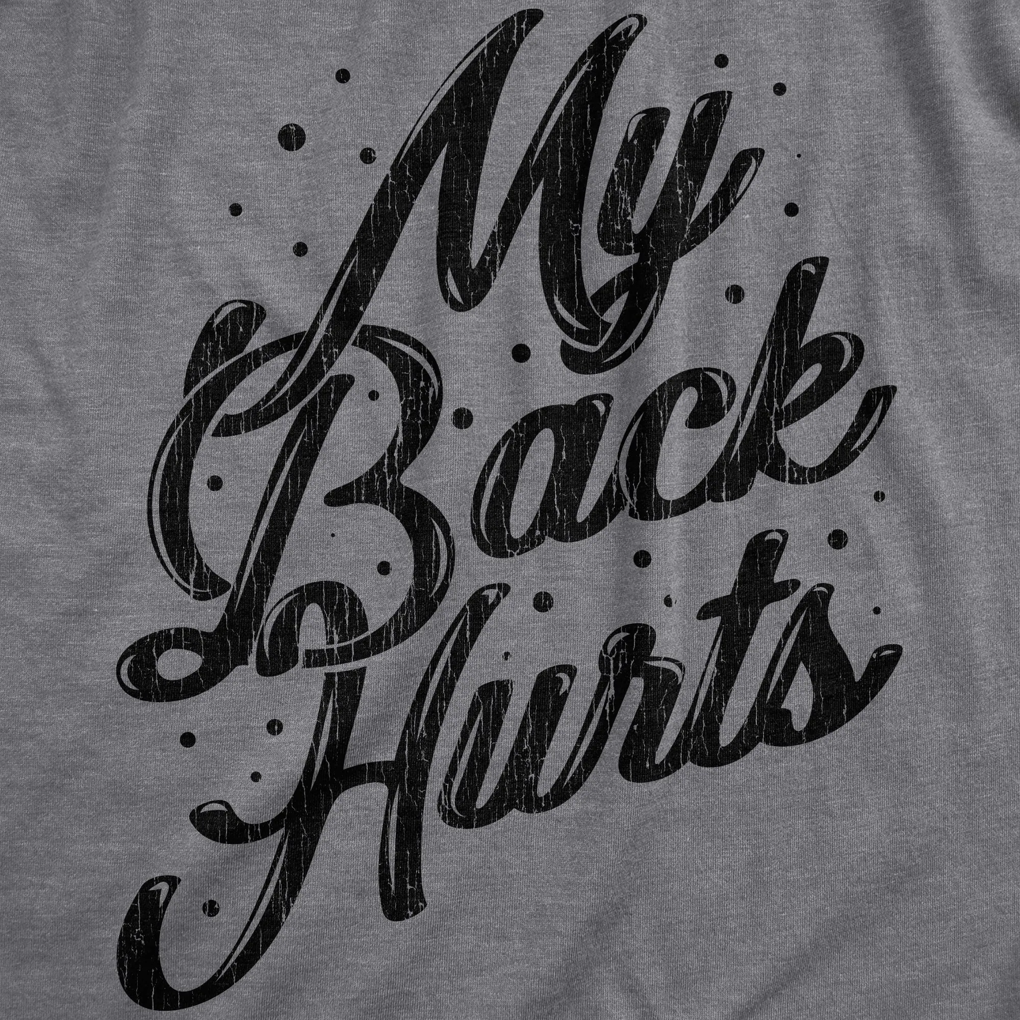 My Back Hurts Women's T Shirt sold by Crazy Dog T-Shirts product image thumbnail 2