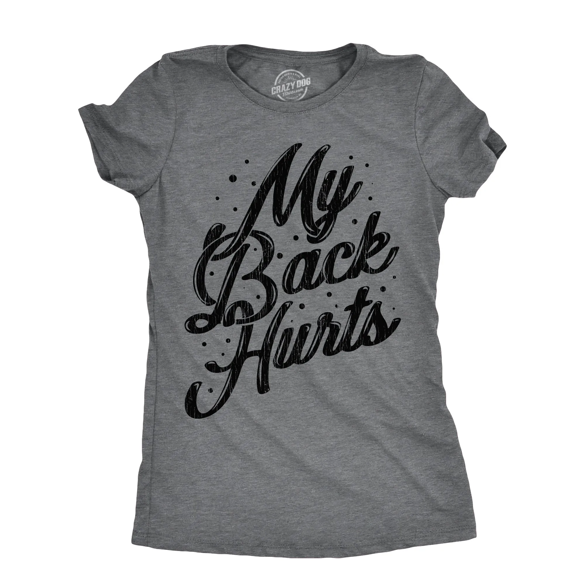 My Back Hurts Women's T Shirt sold by Crazy Dog T-Shirts