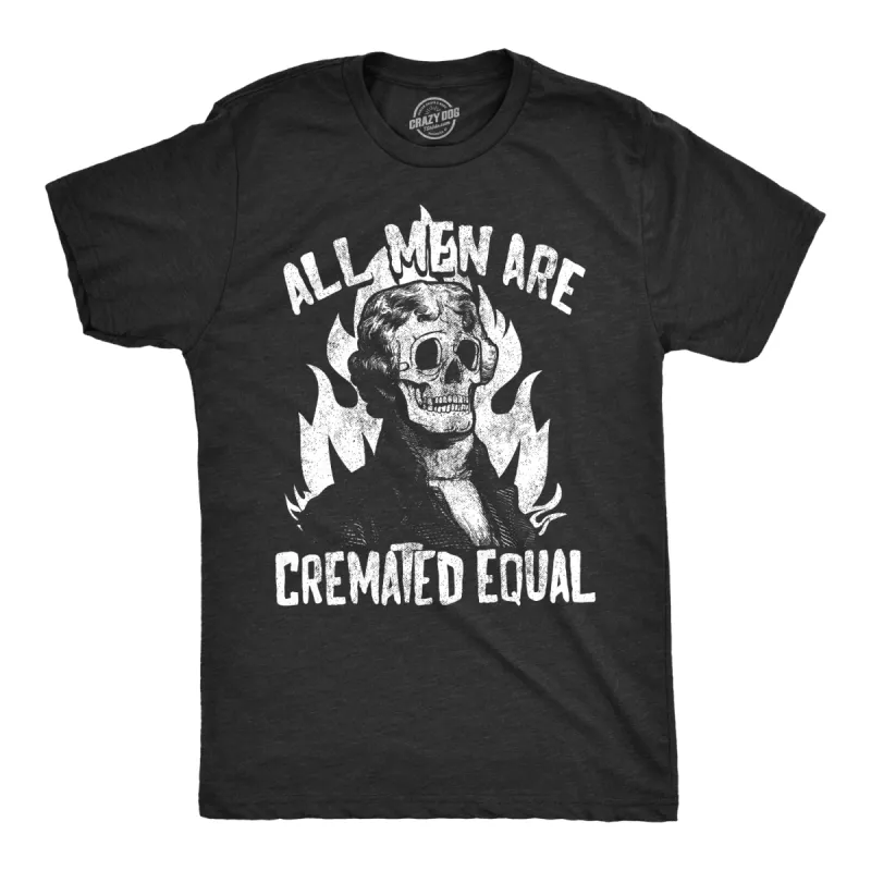 All Men Are Cremated Equal Men's T Shirt sold by Crazy Dog T-Shirts