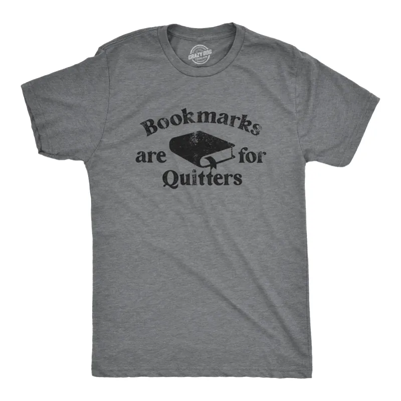 Bookmarks Are For Quitters Men's T Shirt sold by Crazy Dog T-Shirts