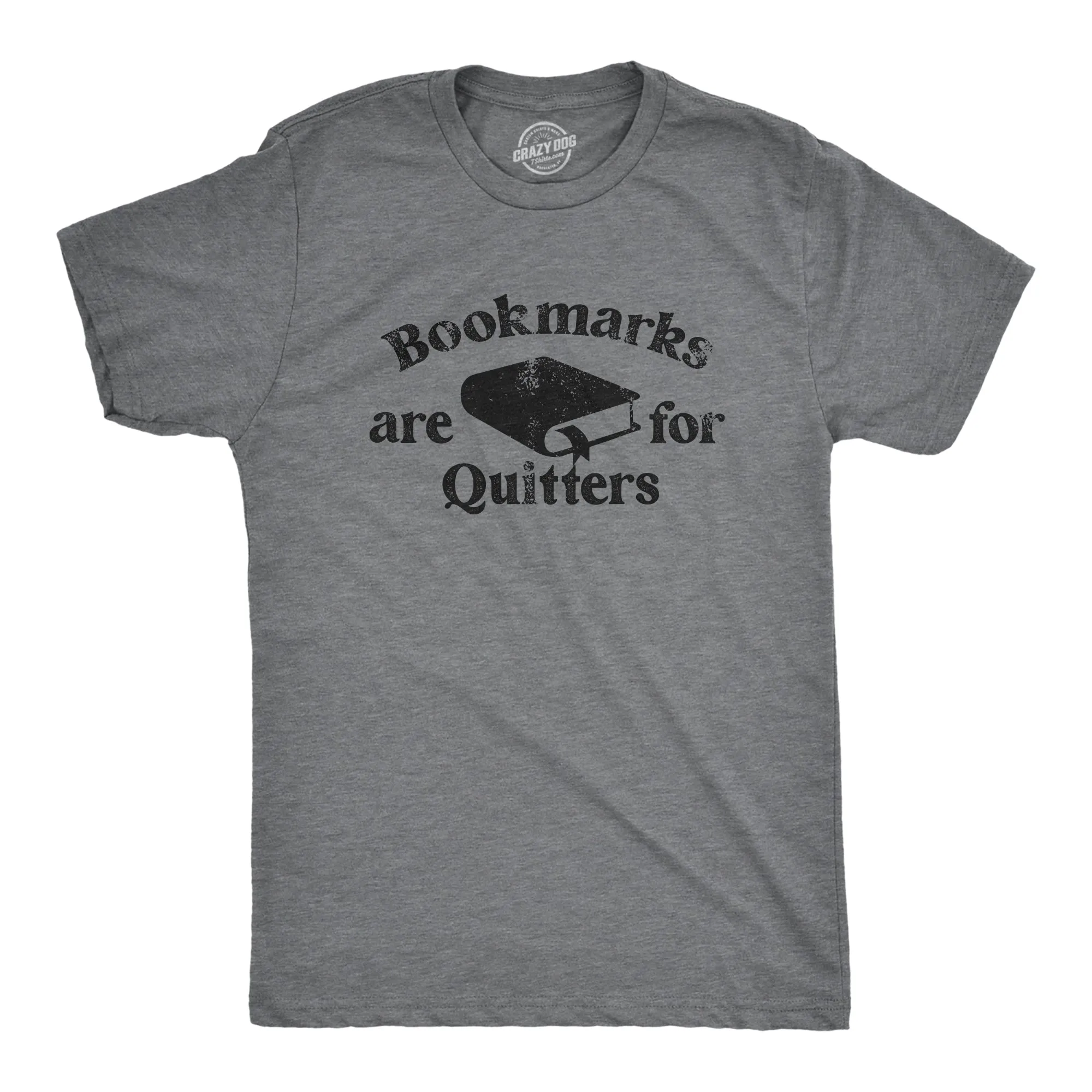 Bookmarks Are For Quitters Men's T Shirt sold by Crazy Dog T-Shirts