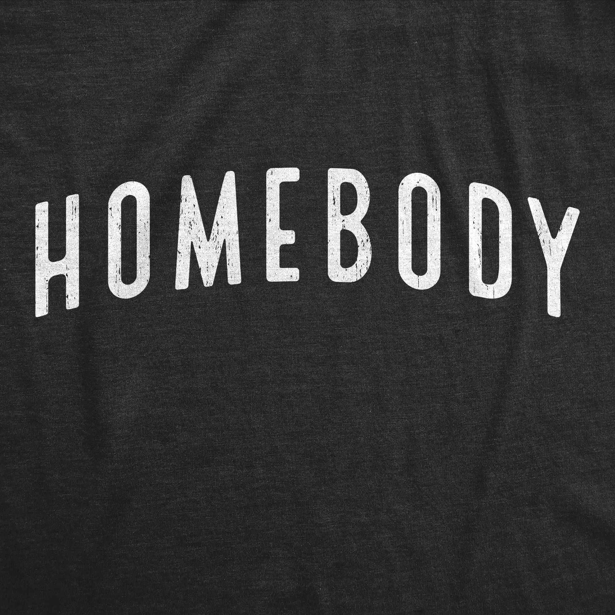 Homebody Men's T Shirt sold by Crazy Dog T-Shirts product image thumbnail 2