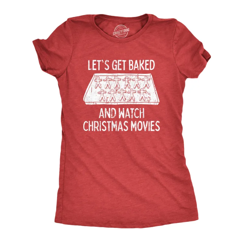 Let's Get Baked And Watch Christmas Movies Women's T Shirt sold by Crazy Dog T-Shirts