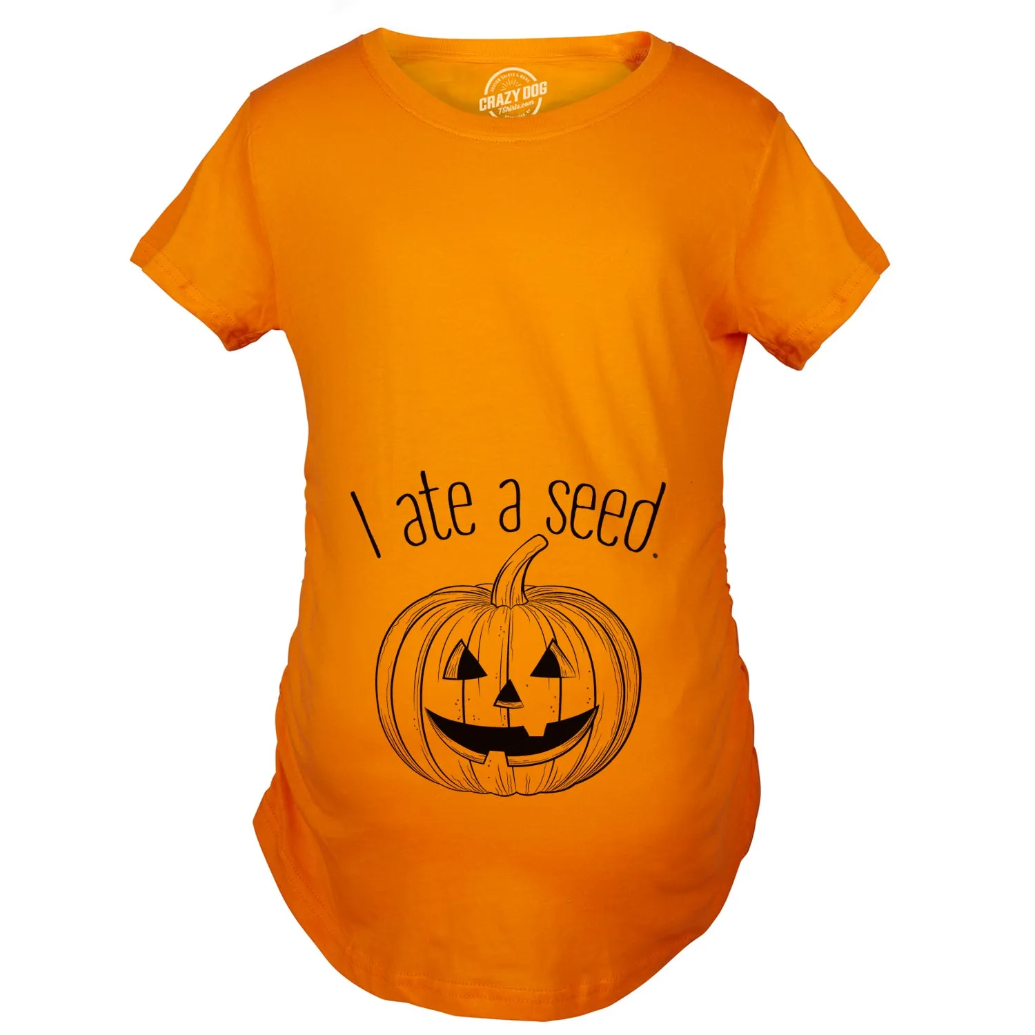I Ate A Seed Pumpkin Maternity T Shirt sold by Crazy Dog T-Shirts product image thumbnail 4