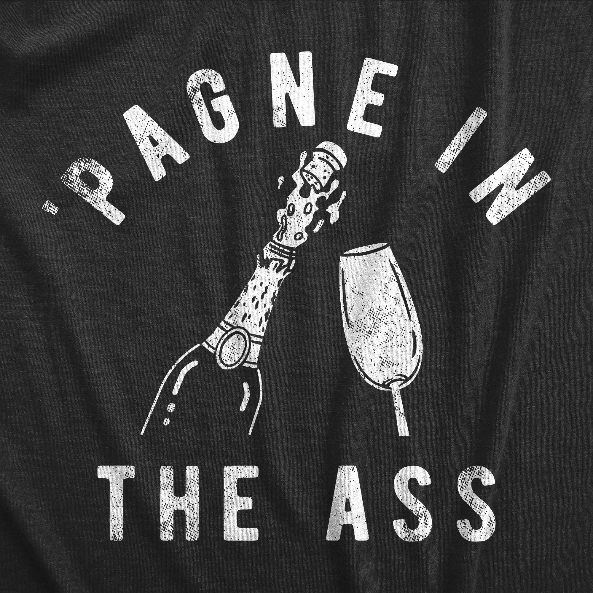 Pagne In The Ass Women's T Shirt sold by Crazy Dog T-Shirts product image thumbnail 2