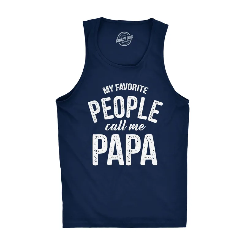My Favorite People Call Me Papa Men's Tank Top sold by Crazy Dog T-Shirts