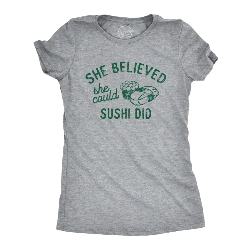 She Believed She Could Sushi Did Women's T Shirt sold by Crazy Dog T-Shirts