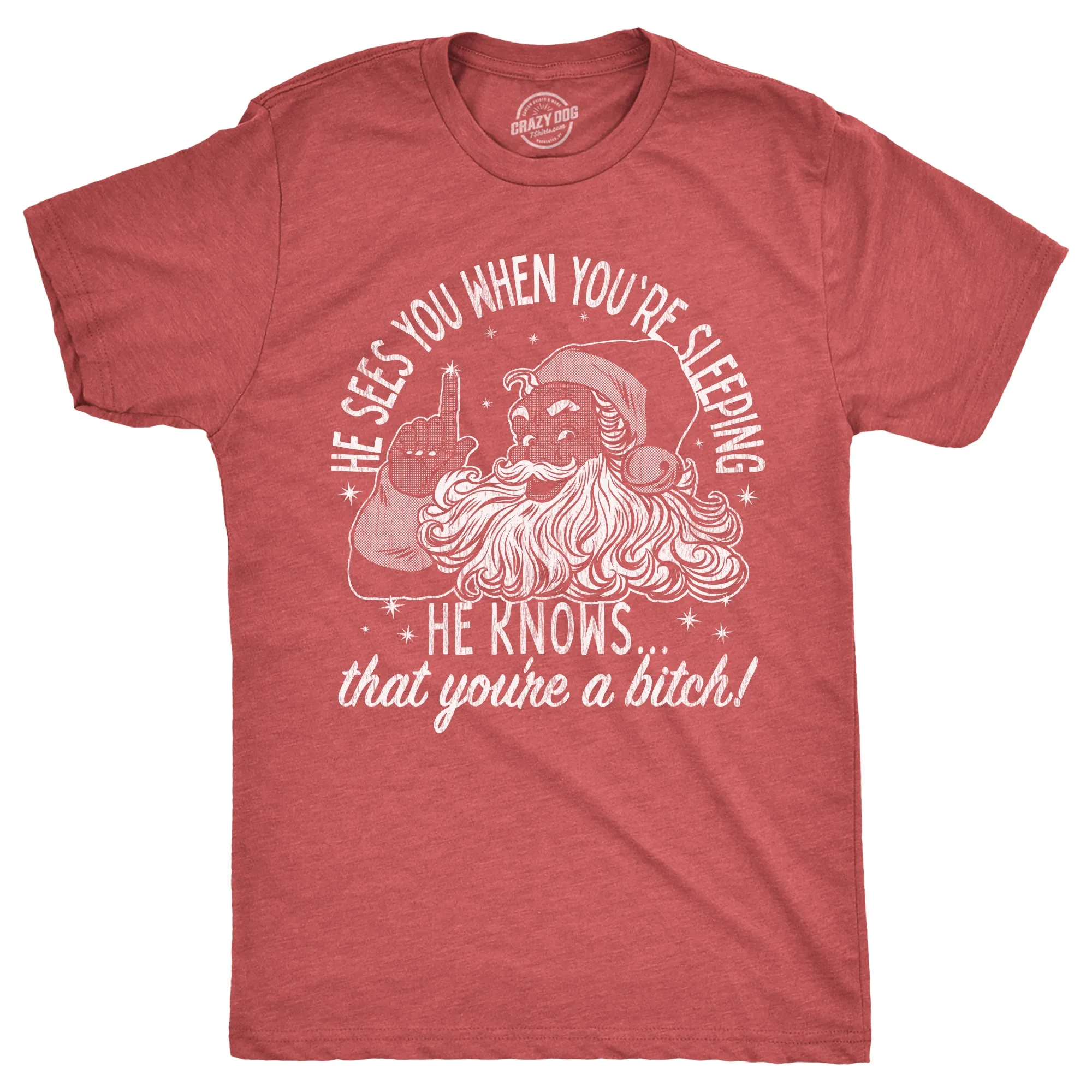 He Knows That Youre A Bitch Men's T Shirt sold by Crazy Dog T-Shirts