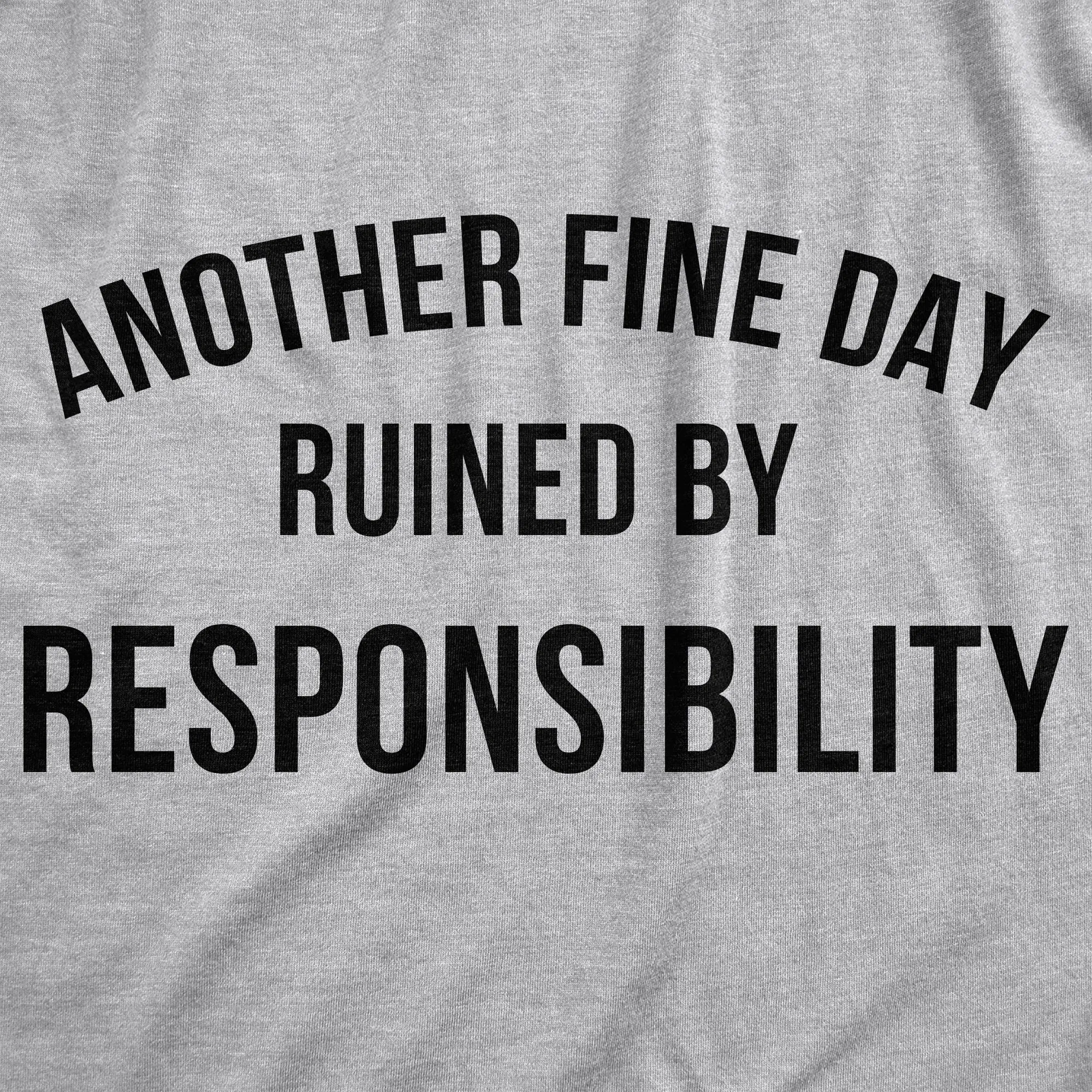 Another Fine Day Ruined By Responsibility Hoodie sold by Crazy Dog T-Shirts product image thumbnail 2