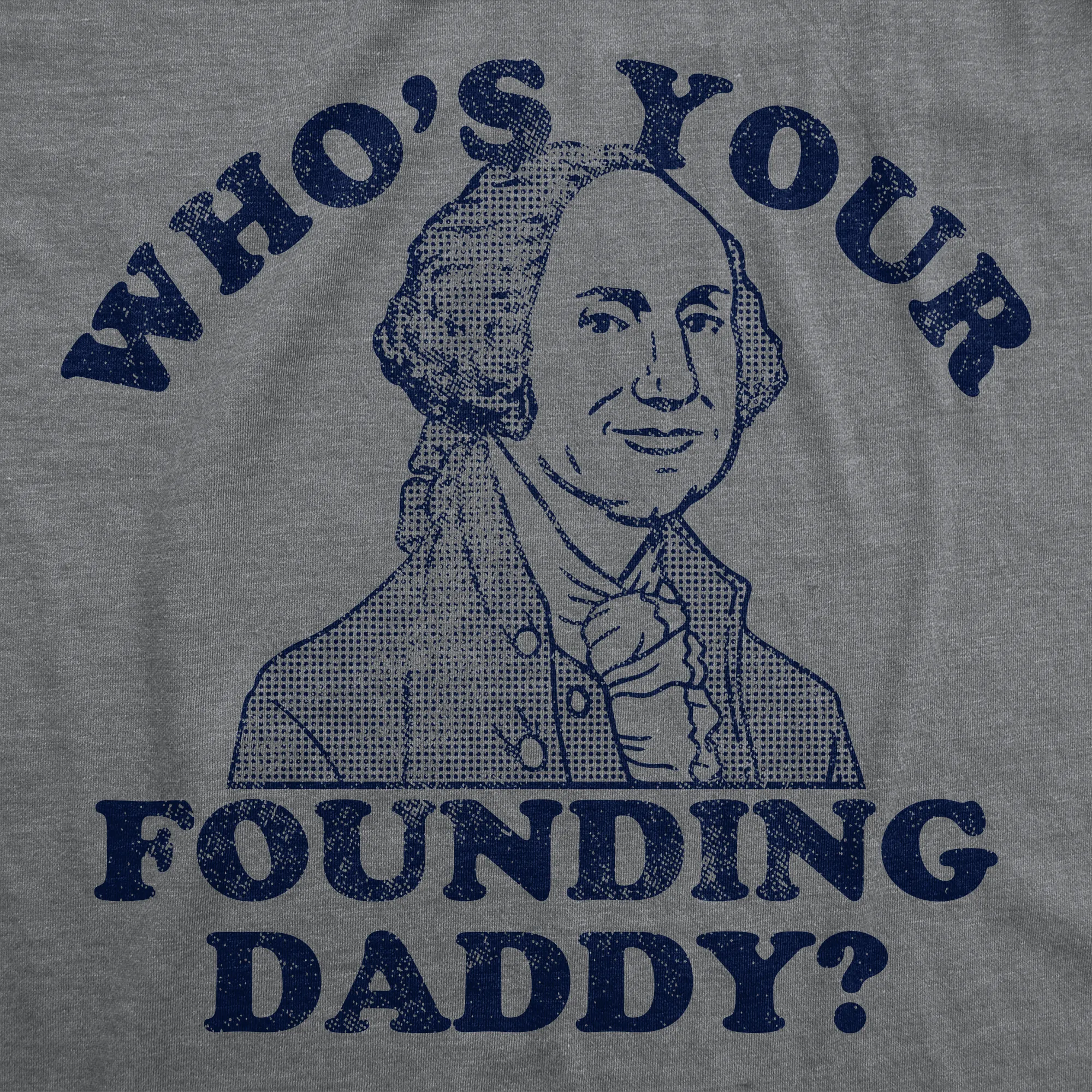 Whos Your Founding Daddy Men's T Shirt sold by Crazy Dog T-Shirts product image thumbnail 2