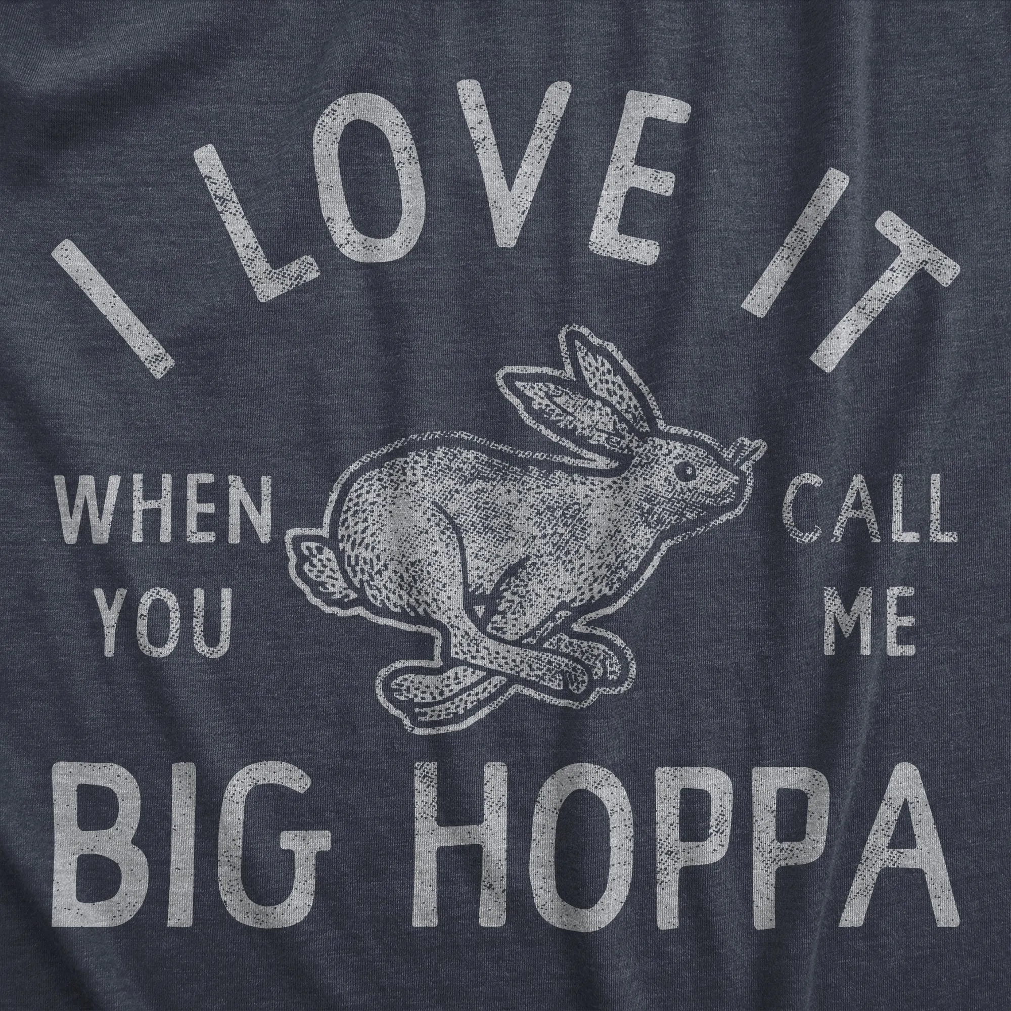 I Love It When You Call Me Big Hoppa Men's T Shirt sold by Crazy Dog T-Shirts product image thumbnail 2