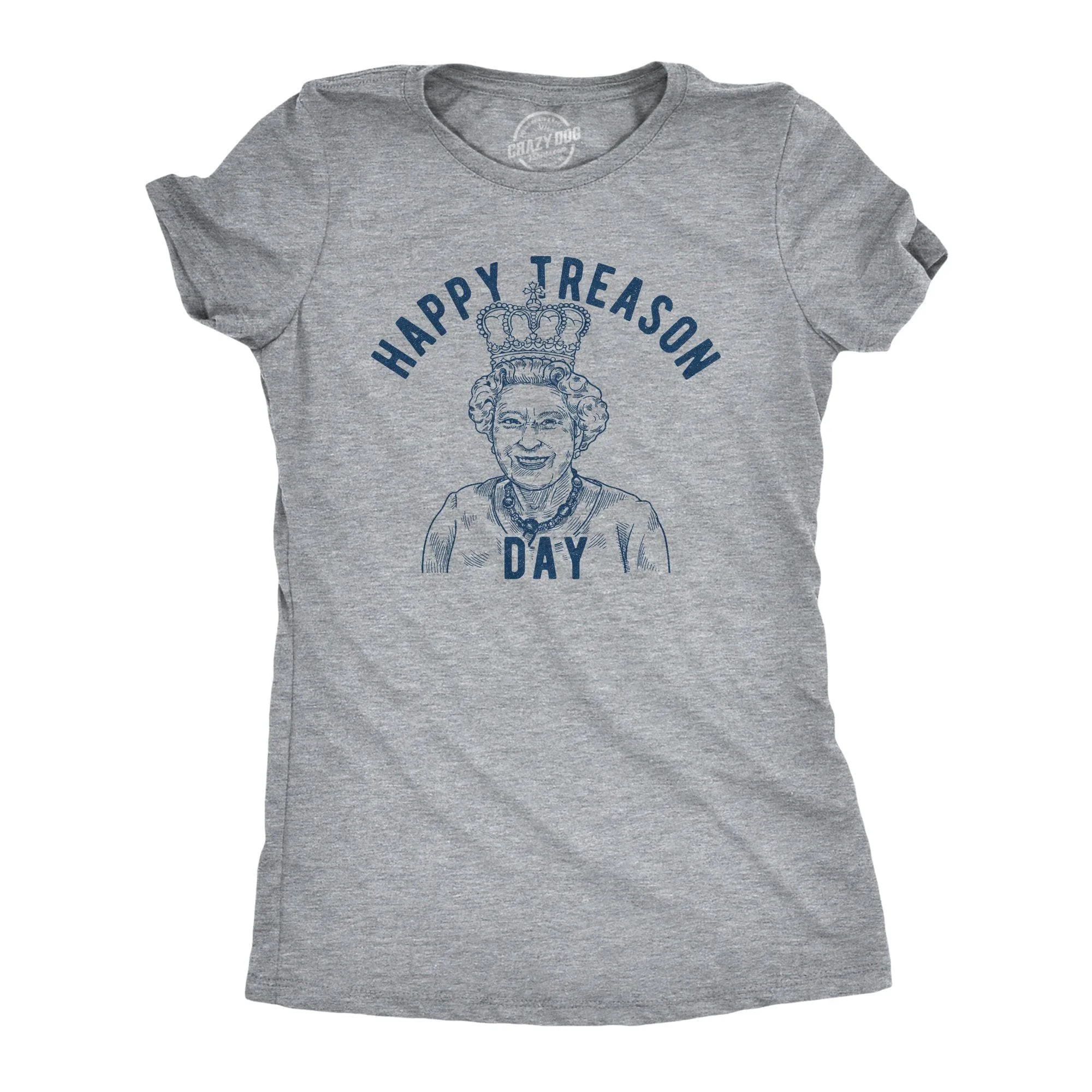Happy Treason Day Women's T Shirt sold by Crazy Dog T-Shirts