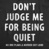Dont Judge Me For Being Quiet Men's T Shirt sold by Crazy Dog T-Shirts