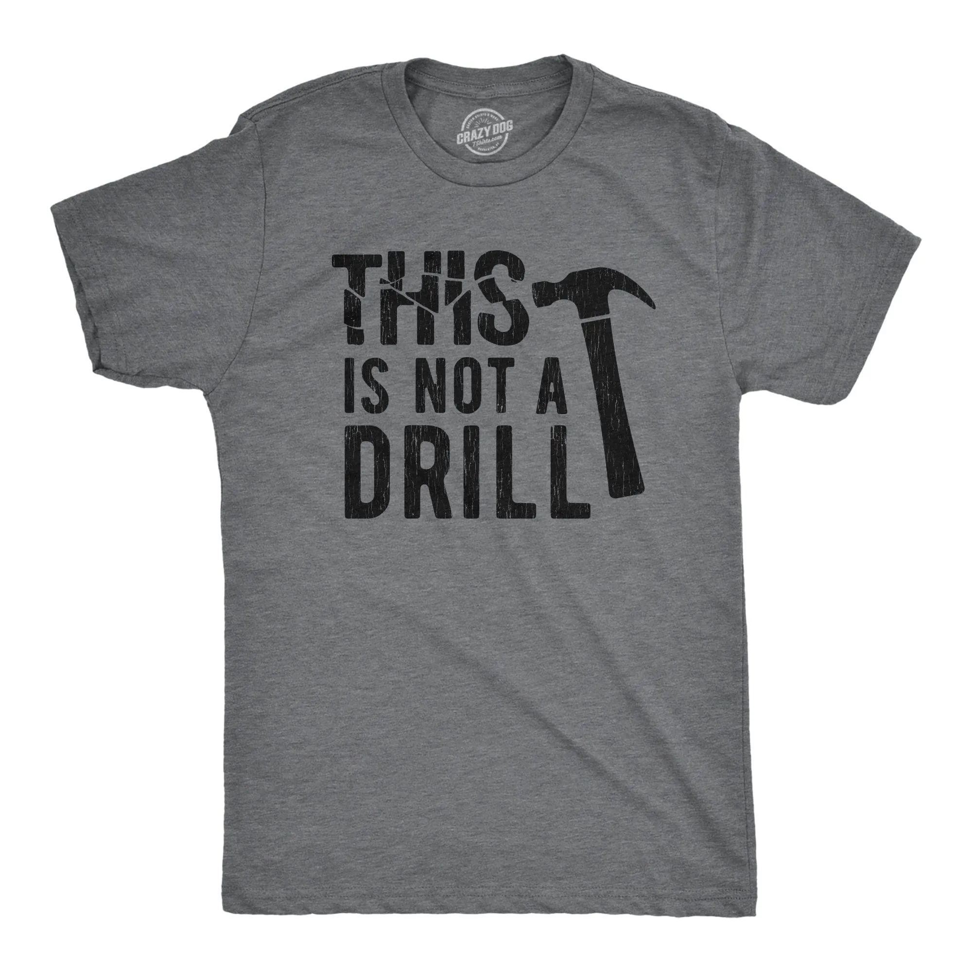 This Is Not A Drill Men's T Shirt sold by Crazy Dog T-Shirts product image thumbnail 3