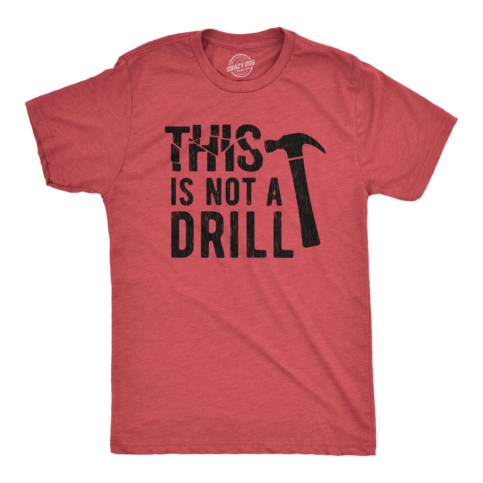 This Is Not A Drill Men's T Shirt sold by Crazy Dog T-Shirts