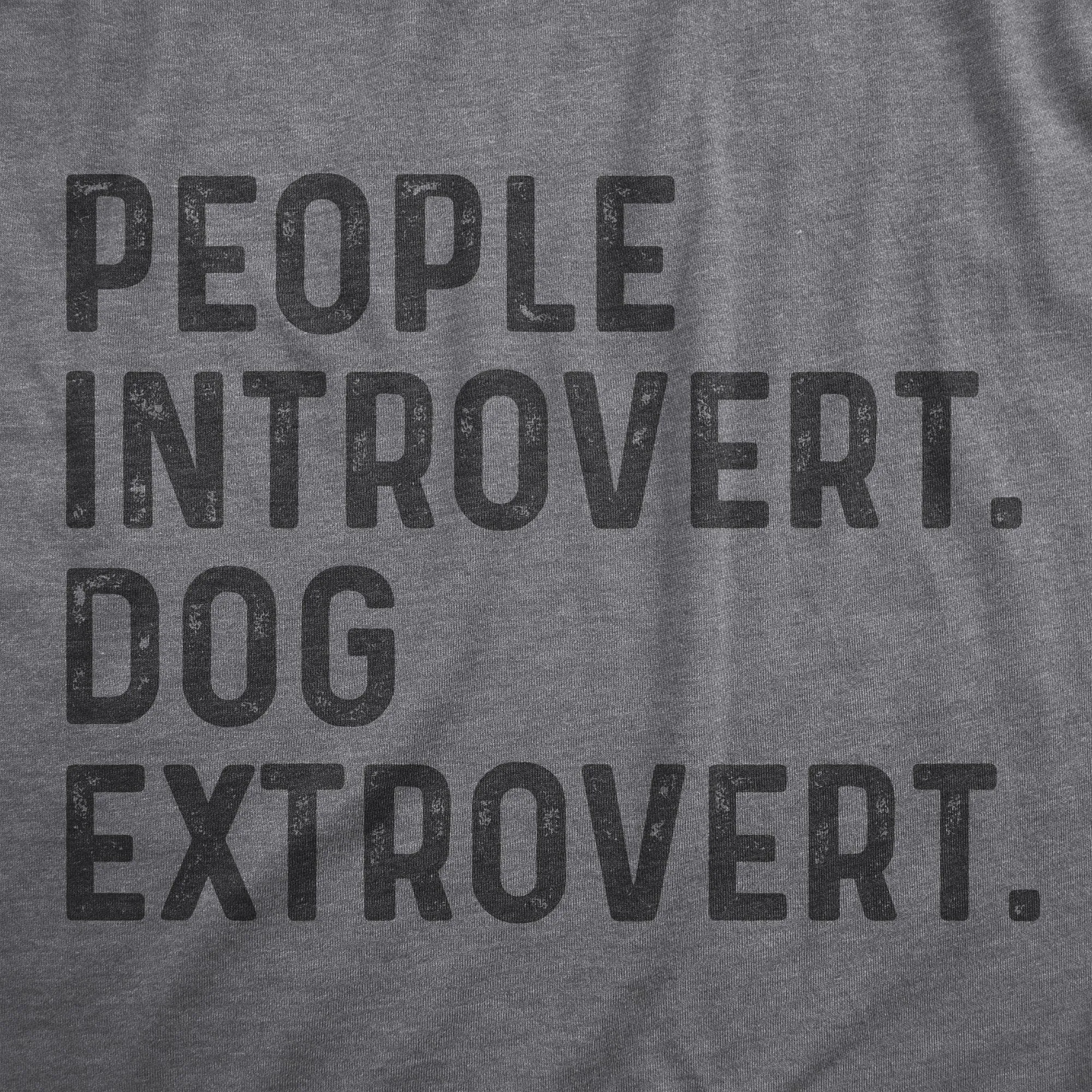 People Introvert Dog Extrovert Men's T Shirt sold by Crazy Dog T-Shirts product image thumbnail 2