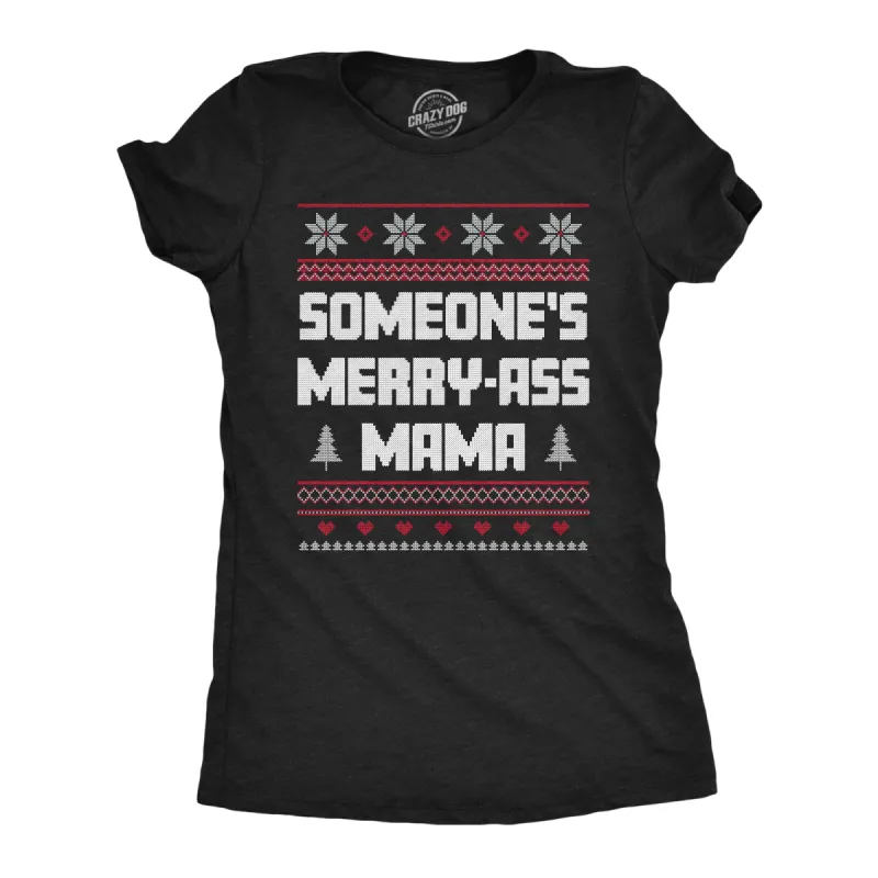 Someones Merry Ass Mama Women's T Shirt sold by Crazy Dog T-Shirts