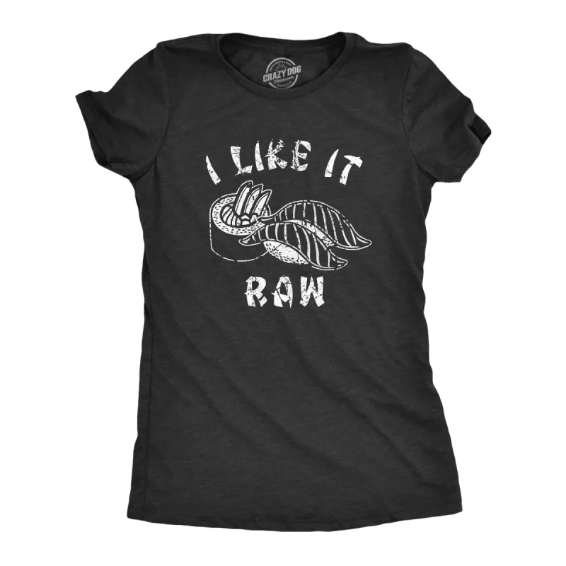 I Like It Raw Women's T Shirt sold by Crazy Dog T-Shirts