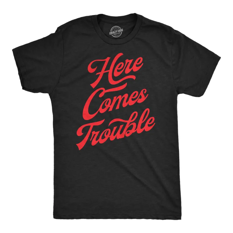 Here Comes Trouble Men's T Shirt sold by Crazy Dog T-Shirts