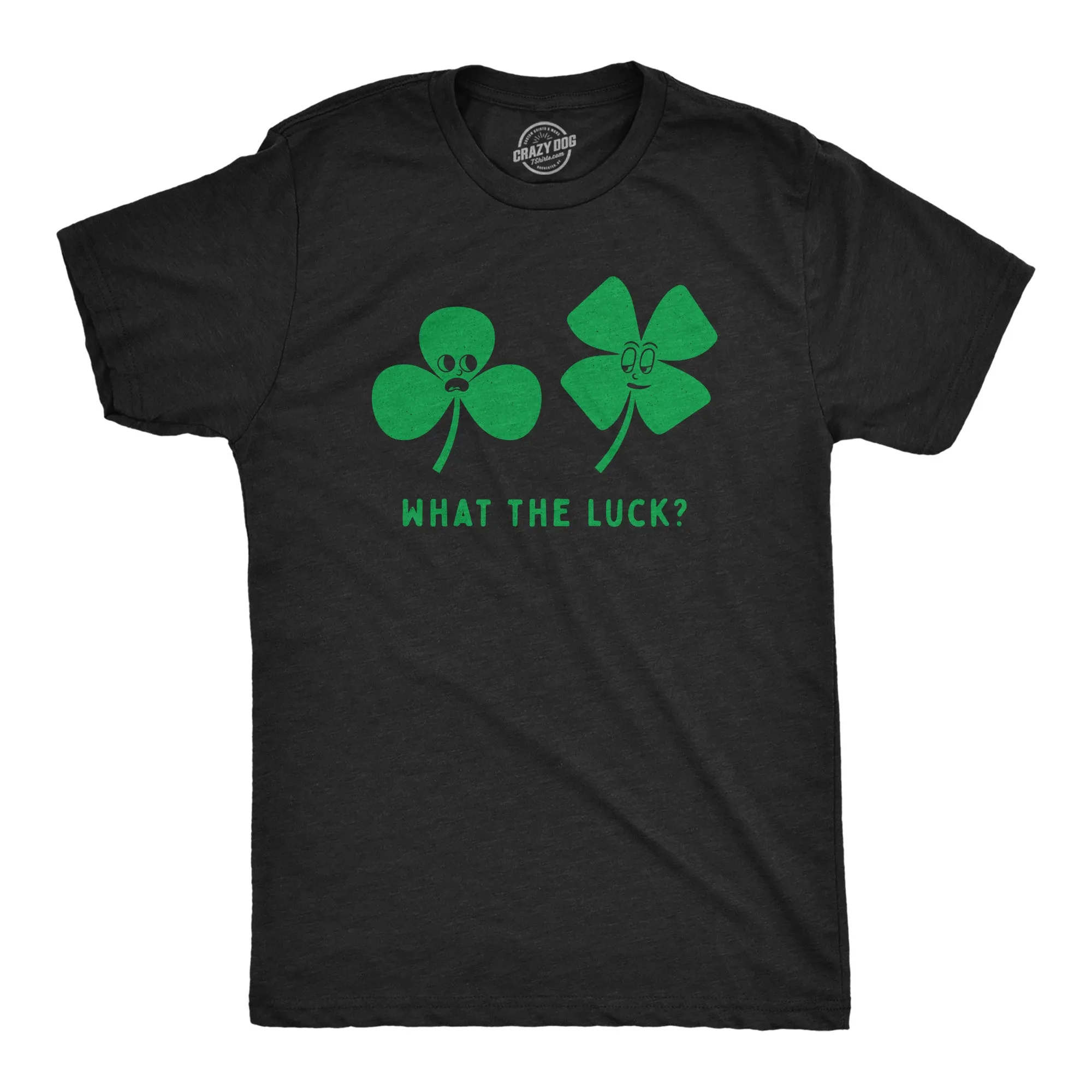 What The Luck Men's T Shirt sold by Crazy Dog T-Shirts