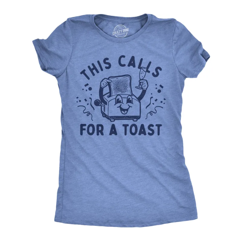 This Calls For A Toast Women's T Shirt sold by Crazy Dog T-Shirts