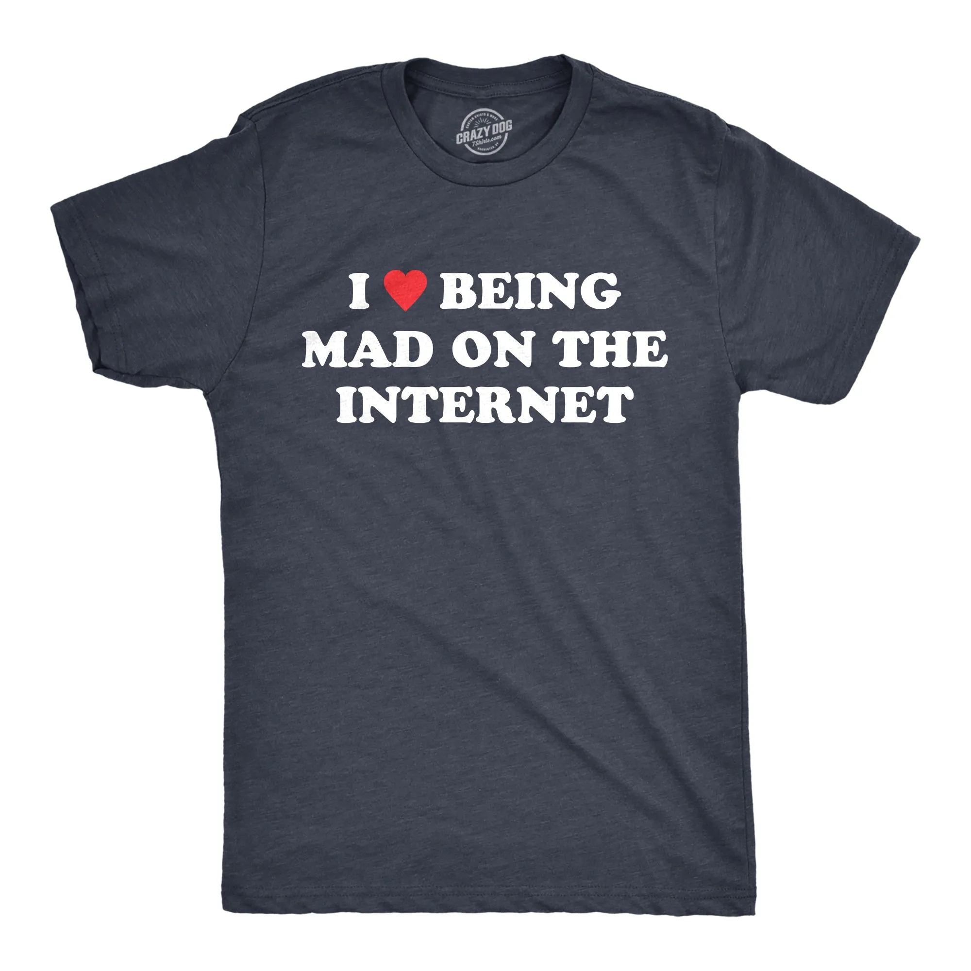 I Heart Being Mad On The Internet Men's T Shirt sold by Crazy Dog T-Shirts