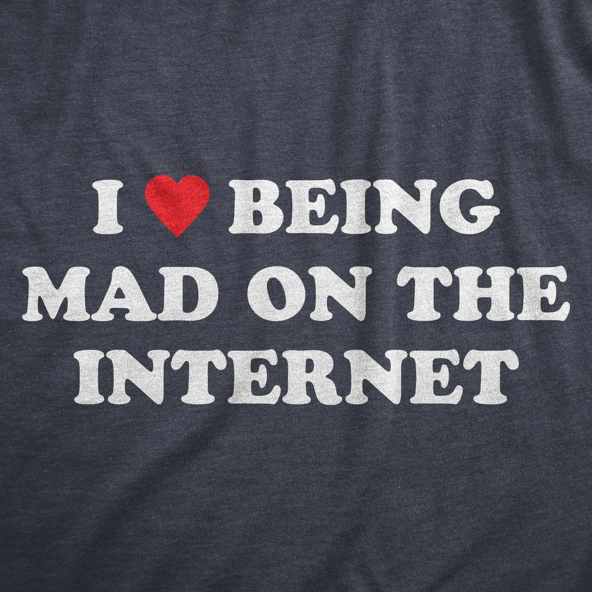 I Heart Being Mad On The Internet Men's T Shirt sold by Crazy Dog T-Shirts product image thumbnail 2