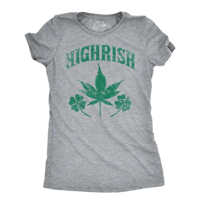 Highrish Women's T Shirt sold by Crazy Dog T-Shirts