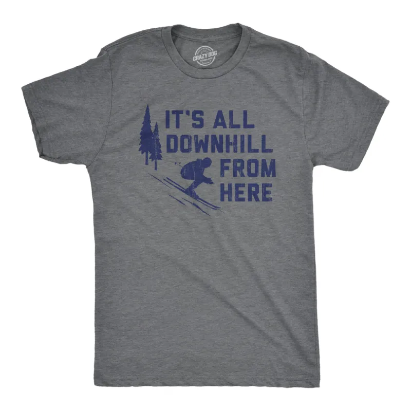 Its All Downhill From Here Men's T Shirt sold by Crazy Dog T-Shirts