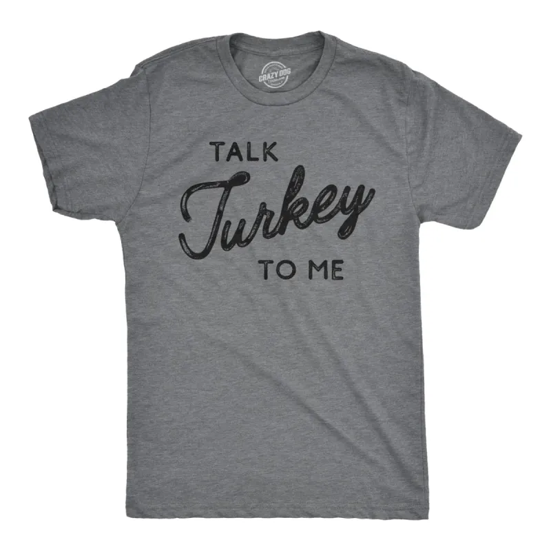 Talk Turkey To Me Men's T Shirt sold by Crazy Dog T-Shirts