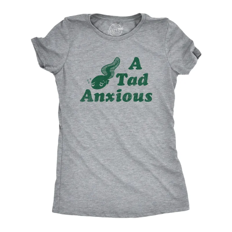 A Tad Anxious Women's T Shirt sold by Crazy Dog T-Shirts