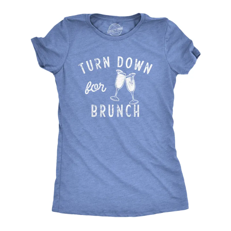 Turn Down For Brunch Women's T Shirt sold by Crazy Dog T-Shirts